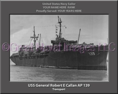 USS General Robert E Callan AP 139 Personalized Navy Ship Photo