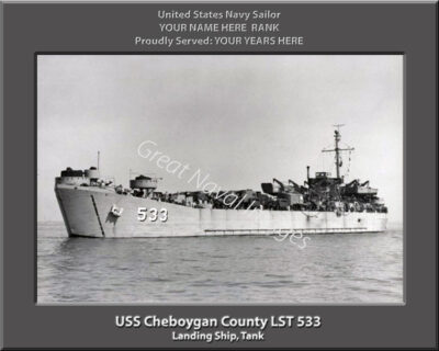 USS Cheboygan County LST 533 Personalized Navy Ship Photo