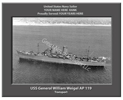 USS General William Weigel AP 119 Personalized Navy Ship Photo